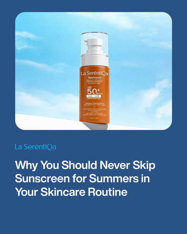 Why You Should Never Skip Sunscreen for Summers in Your Skincare Routine