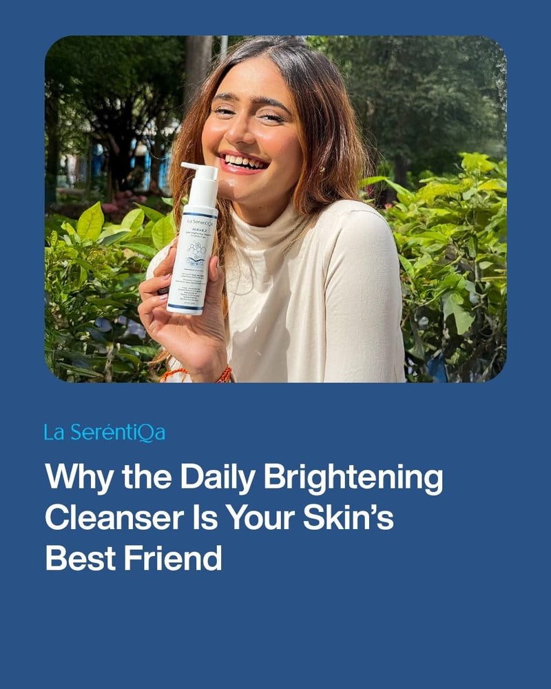 Why the Daily Brightening Cleanser Is Your Skin’s Best Friend